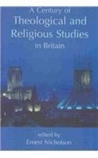 Enlarge image Cover: A Century of Theological and Religious Studies in Britain - Oxford University Press