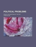 Cover: Political Problems; Essays on Questions of the Day - Rarebooksclub.com