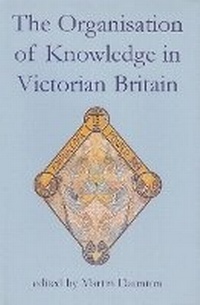 Enlarge image Cover: The Organisation of Knowledge in Victorian Britain - Oxford University Press