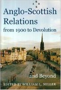 Enlarge image Cover: Anglo-Scottish Relations, from 1900 to Devolution and Beyond - Oxford University Press