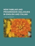 Cover: New Familiar and Progressive Dialogues in English and Italian - Rarebooksclub.com