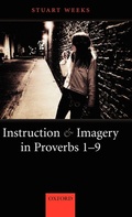 Cover: Instruction and Imagery in Proverbs 1-9 - Oxford University Press