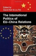 Cover: The International Politics of EU-China Relations - Oxford University Press