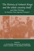 Cover: 'The History of Ashanti Kings and the Whole Country Itself' and Other Writings, by Otumfuo, Nana Agyeman Prempeh I - Oxford University Press