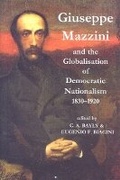 Cover: Giuseppe Mazzini and the Globalization of Democratic Nationalism, 1830-1920 - Oxford University Press