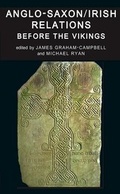 Cover: Anglo-Saxon/Irish Relations before the Vikings - Oxford University Press