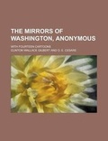 Cover: The Mirrors of Washington, Anonymous; With Fourteen Cartoons - Rarebooksclub.com