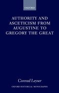 Cover: Authority and Asceticism from Augustine to Gregory the Great - OUP eBook