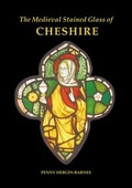 Cover: The Medieval Stained Glass of Cheshire - Oxford University Press