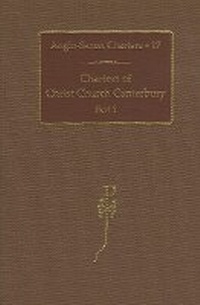 Enlarge image Cover: Charters of Christ Church Canterbury, Part 1 - Oxford University Press