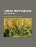 Cover: Histoire Amoureuse Des Gaules (4 ) - Rarebooksclub.com