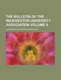 Enlarge image Cover: The Bulletin of the Washington University Association Volume 4 - Rarebooksclub.com
