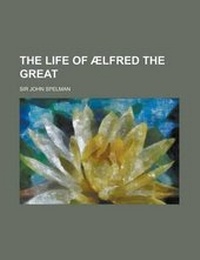 Enlarge image Cover: The Life of Aelfred the Great - Rarebooksclub.com