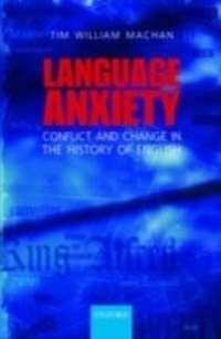 Abbildung von: Language Anxiety Conflict and Change in the History of English - Oxford University Press