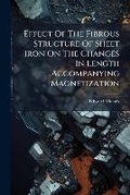 Cover: Effect of the Fibrous Structure of Sheet Iron on the Changes in Length Accompanying Magnetization ... - Nabu Press