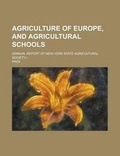 Cover: Agriculture of Europe, and Agricultural Schools; (Annual Report of New-York State Agricultural Society.) - Rarebooksclub.com