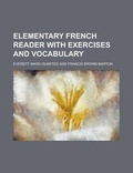 Cover: Elementary French Reader with Exercises and Vocabulary - Rarebooksclub.com