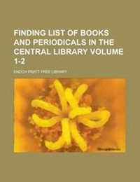 Enlarge image Cover: Finding List of Books and Periodicals in the Central Library Volume 1-2 - Rarebooksclub.com