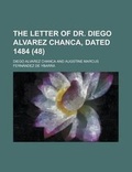 Cover: The Letter of Dr. Diego Alvarez Chanca, Dated 1484 (48) - Rarebooksclub.com