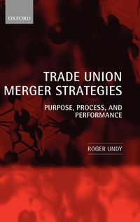 Enlarge image Cover: Trade Union Merger Strategies - Oxford University Press
