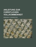 Cover: Anleitung Zur Christlichen Vollkommenheit - Rarebooksclub.com