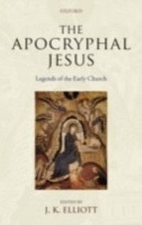 Abbildung von: Apocryphal Jesus Legends of the Early Church - Oxford University Press