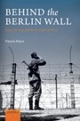 Cover: Behind the Berlin Wall: East Germany and the Frontiers of Power - OUP Oxford