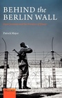 Cover: Behind the Berlin Wall - Oxford University Press
