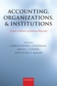 Abbildung von: Accounting, Organizations, and Institutions Essays in Honour of Anthony Hopwood - Oxford University Press