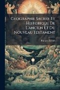 Cover: Geographie Sacree Et Historique De L'ancien Et Du Nouveau Testament - Nabu Press