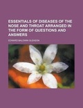 Cover: Essentials of Diseases of the Nose and Throat Arranged in the Form of Questions and Answers - Rarebooksclub.com
