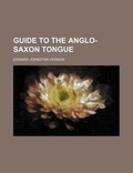 Cover: Guide to the Anglo-Saxon Tongue - Rarebooksclub.com