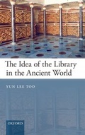 Cover: The Idea of the Library in the Ancient World - Oxford University Press
