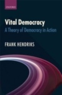 Abbildung von: Vital Democracy A Theory of Democracy in Action - Oxford University Press