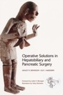 Cover: Operative Solutions in Hepatobiliary and Pancreatic Surgery - OUP Oxford