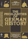 Cover: Peculiarities of German History: Bourgeois Society and Politics in Nineteenth-Century Germany - OUP Oxford