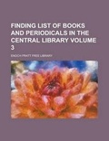 Cover: Finding List of Books and Periodicals in the Central Library Volume 3 - Rarebooksclub.com