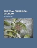 Cover: An Essay on Medical Economy - Rarebooksclub.com