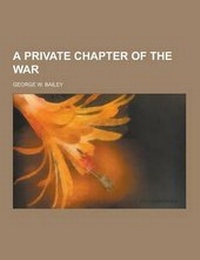Enlarge image Cover: A Private Chapter of the War - Theclassics.Us