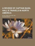 Cover: A Review of Captain Basil Hall's Travels in North America; In the Years 1827 and 1828 - Theclassics.Us