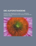 Cover: Die Auferstandene; Romant.-Kom. Gemaelde in 3 Abth. U. E. Vorspiele - Rarebooksclub.com