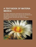 Cover: A Text-Book of Materia Medica; Including Laboratory Exercises in the Histologic and Chemic Examinations of Drugs for Pharmaceutic and Medical School - Rarebooksclub.com