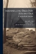 Cover: Abhandlung Uber Den Zolibat Der Geistlichen - Nabu Press