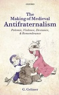 Cover: The Making of Medieval Antifraternalism - Oxford University Press