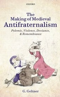 Enlarge image Cover: The Making of Medieval Antifraternalism - Oxford University Press