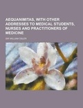 Cover: Aequanimitas, with Other Addresses to Medical Students, Nurses and Practitioners of Medicine - Theclassics.Us