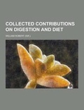Cover: Collected Contributions on Digestion and Diet - Theclassics.Us