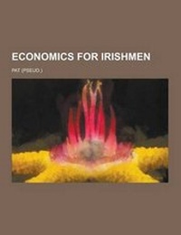 Enlarge image Cover: Economics for Irishmen - Theclassics.Us