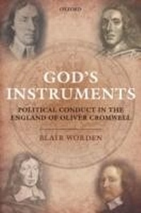 Abbildung von: God's Instruments:Political Conduct in the England of Oliver Cromwell - OUP Oxford