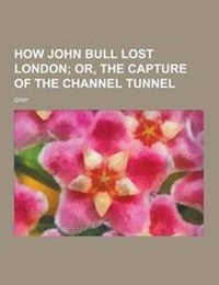 Enlarge image Cover: How John Bull Lost London - Theclassics.Us